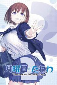 Getsuyoubi no Tawawa Season 2